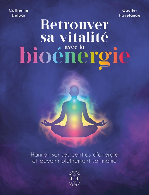 ebook cover of Retrouver sa vitalité avec la bioénergie, by Catherine Delbar, Gautier Havelange