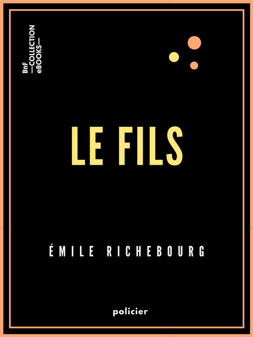 Couverture ebook de Le Fils, de Emile Richebourg