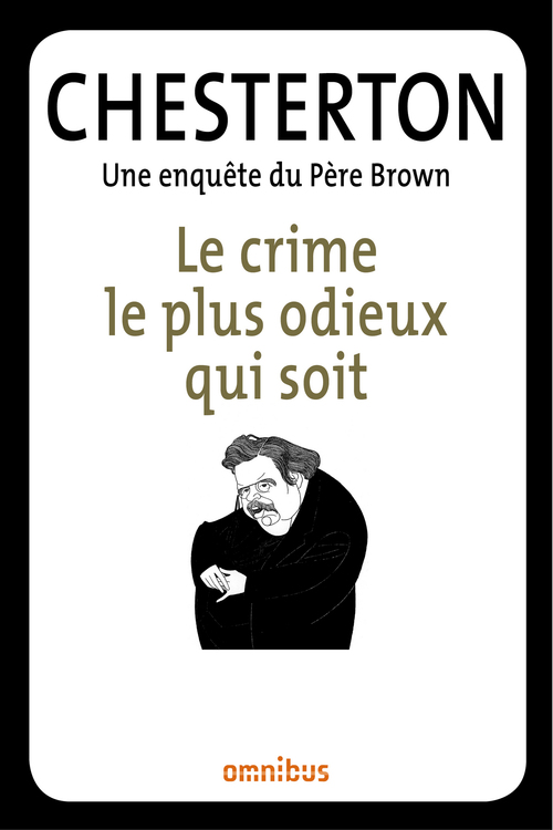 ebook cover of Le crime le plus odieux qui soit, by Gilbert Keith Chesterton