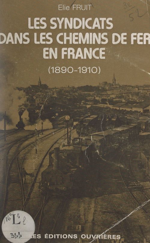 Couverture ebook de Les syndicats dans les chemins de fer en France (1890-1910), de Elie Fruit