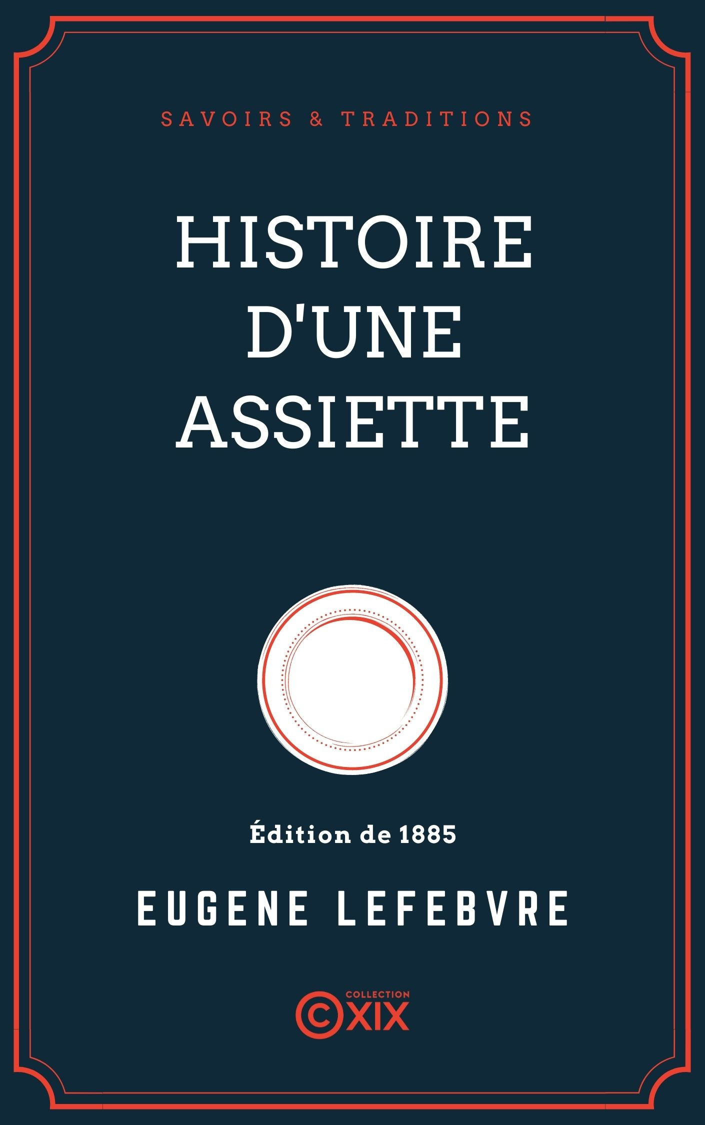 Couverture ebook de Histoire d'une assiette, de Eugene Lefebvre