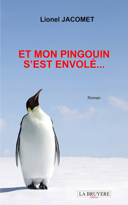 Couverture ebook de Et mon pingouin s'est envolé..., de Lionel Lacomet