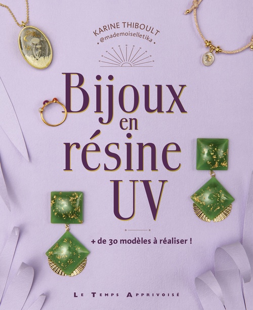 ebook cover of Bijoux en résine UV - + de 30 modèles à réaliser !, by Karine Thiboult