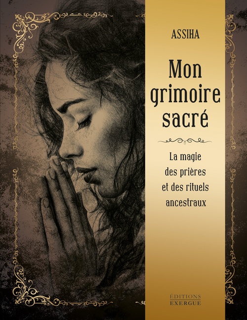 Couverture ebook de Mon grimoire sacré - La Magie des prières et rituels ancestraux, de Assiha