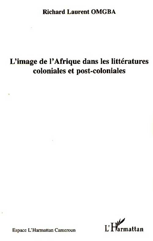 ebook cover of L'image de l'Afrique dans les littératures coloniales et post-coloniales, by Richard laurent Omgba