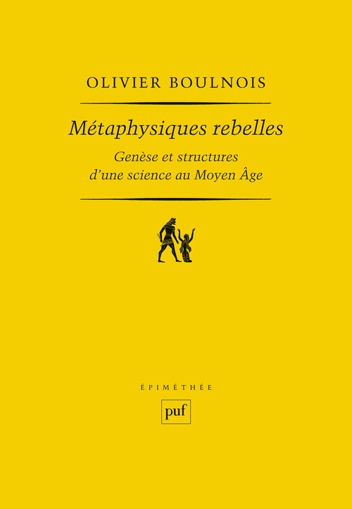 ebook cover of Métaphysiques rebelles : Genèse et structures d'une science au Moyen Âge, by Olivier Boulnois