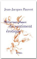 ebook cover of Métamorphose du sentiment érotique, by Jean-Jacques Pauvert