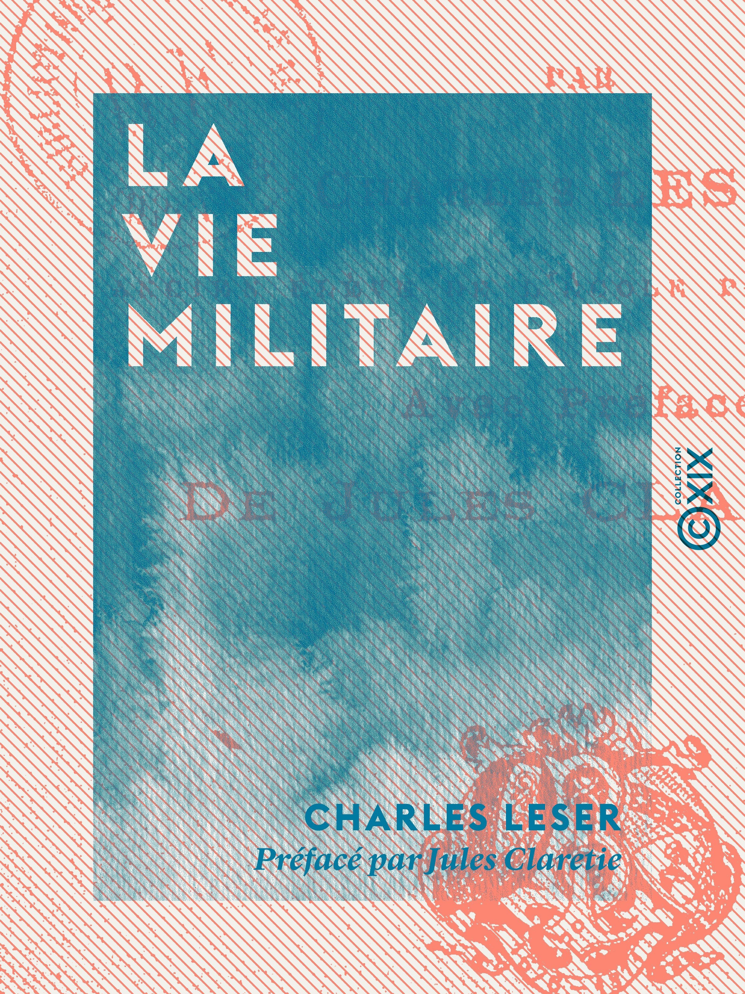 Couverture ebook de La Vie militaire, de Charles Leser, Jules Clarétie