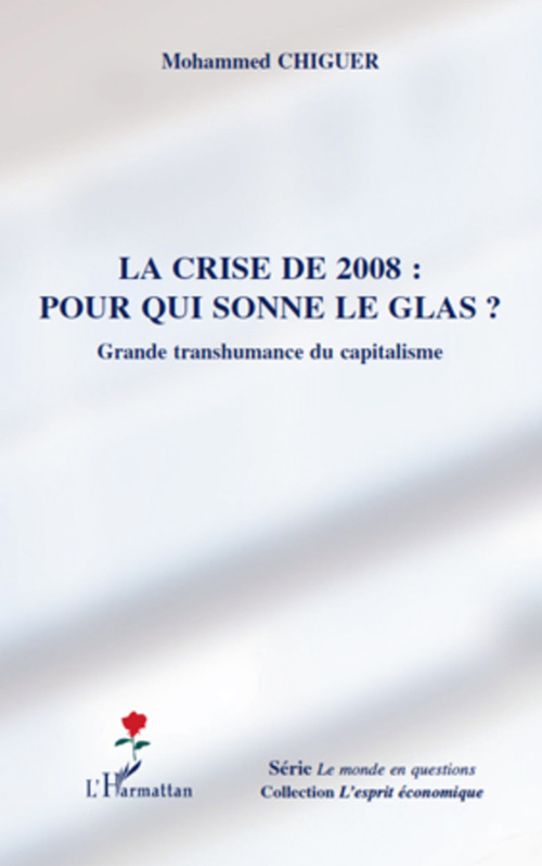 Couverture ebook de La crise de 2008 : pour qui sonne le glas ?, de Mohammed Chiguier