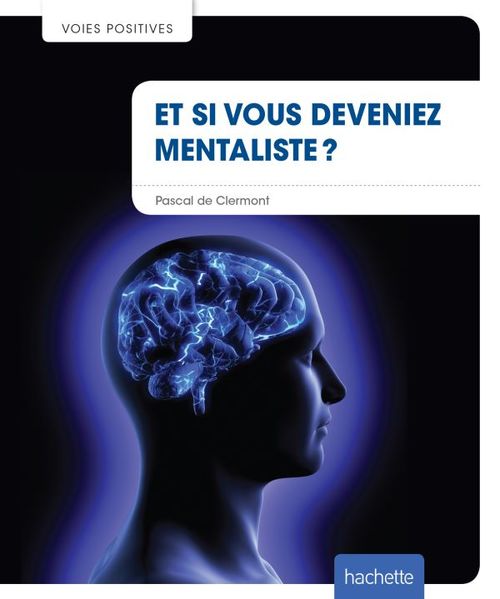 ebook cover of Et si vous deveniez mentaliste ?, by Pascal de Clermont
