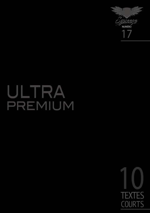 Couverture ebook de ULTRA PREMIUM, de Raymond Alcovère, Benjamin Christiaen, Fabrice Decamps, Gauthier Blasco, Henri Ansbert, Nicolas Camille, Olivier G.Milo