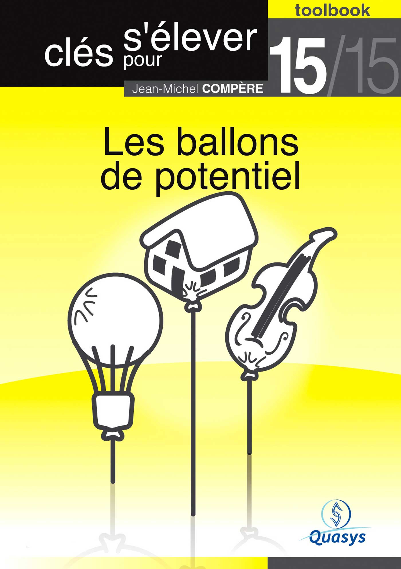 Couverture ebook de Les ballons de potentiel (Toolbook 15/15 "Clés pour s'élever"), de Jean-Michel Compere