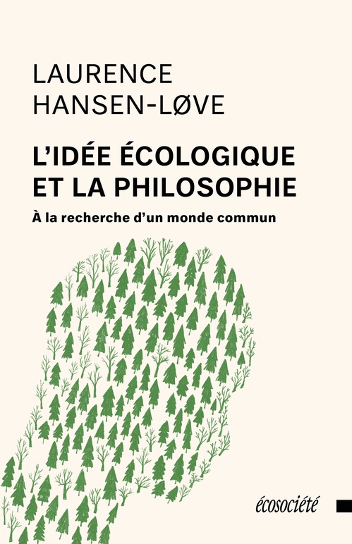 Couverture ebook de L'idée écologique et la philosophie, de Laurence Hansen-Love