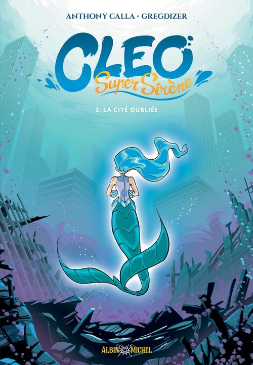 Couverture ebook de Cléo Super Sirène - tome 2 - La Cité oubliée, de Gregdizer