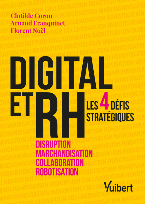 Couverture ebook de Digital et RH - Les 4 défis stratégiques : Disruption, Marchandisation, Collaboration, Robotisation, de Clotilde Coron, Arnaud Franquinet, Florent Noël