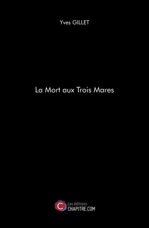 ebook cover of La Mort aux Trois Mares, by Yves Gillet