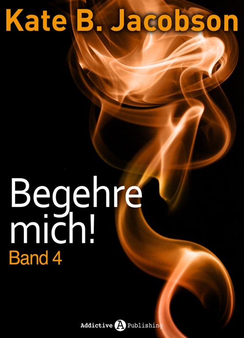 Couverture ebook de Begehre mich! - Band 4, de Kate B. Jacobson