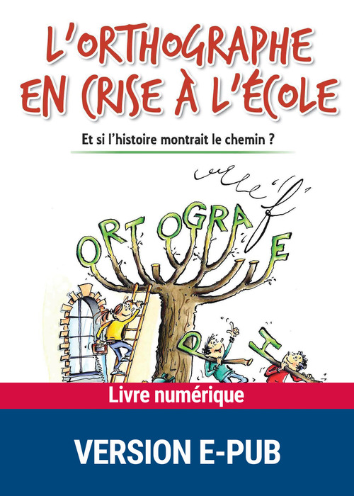 ebook cover of L'orthographe en crise à l'école, by André Chervel