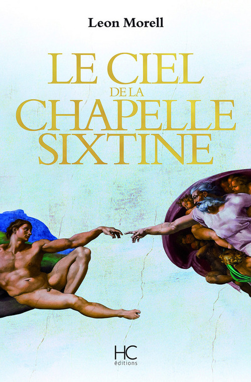 Couverture ebook de Le ciel de la chapelle sixtine, de Leon Morell