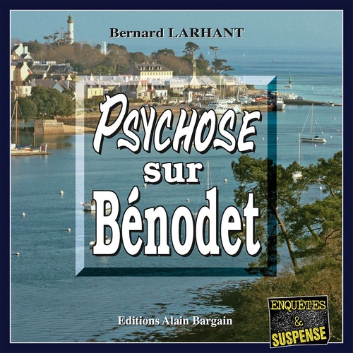 audiobook cover of Psychose sur Bénodet, by Bernard Larhant