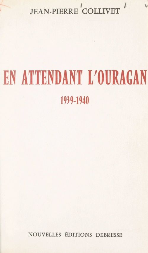 ebook cover of En attendant l'ouragan, 1939-1940, by Jean-Pierre Collivet