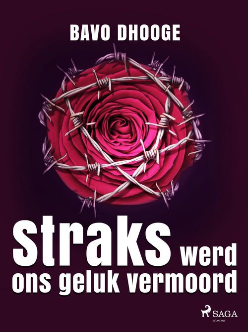 Couverture ebook de Straks werd ons geluk vermoord, de Bavo Dhooge