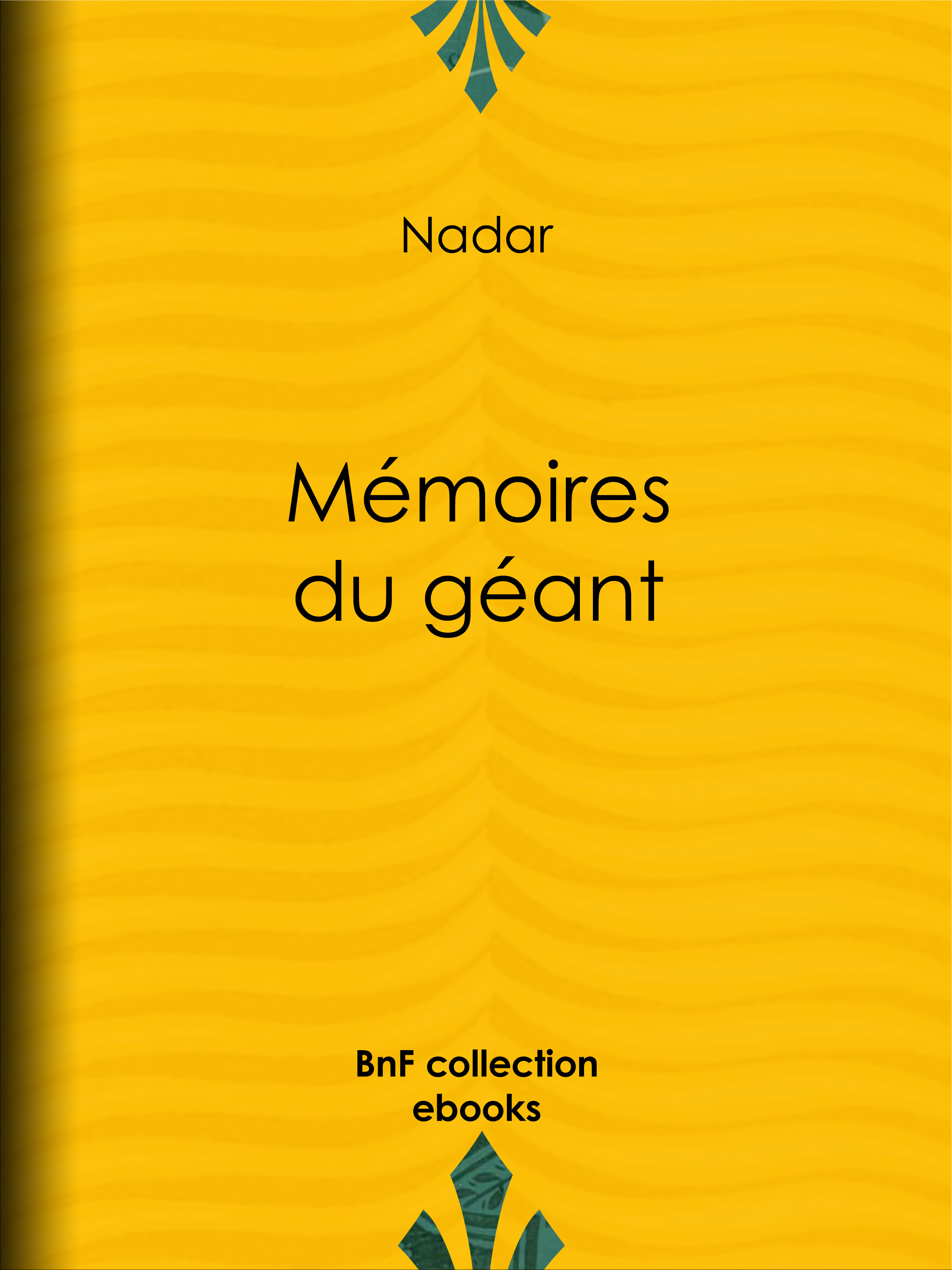 Couverture ebook de Mémoires du géant, de Nadar Pierre Audet