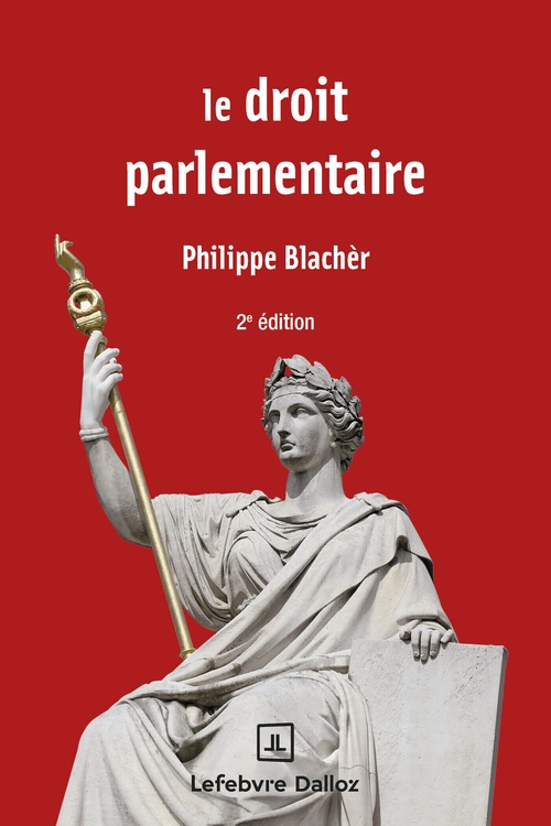 Couverture ebook de Le droit parlementaire 2ed, de Philippe Blacher