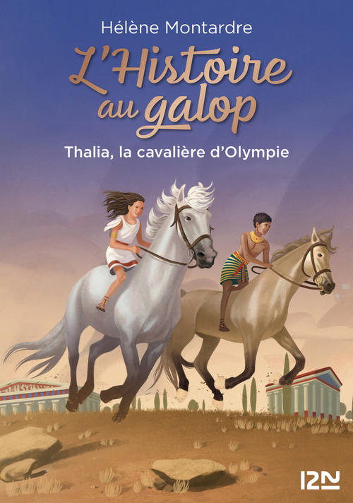 Couverture ebook de L'Histoire au galop - Tome 1 Thalia, la cavalière d'Olympie, de Hélène Montardre