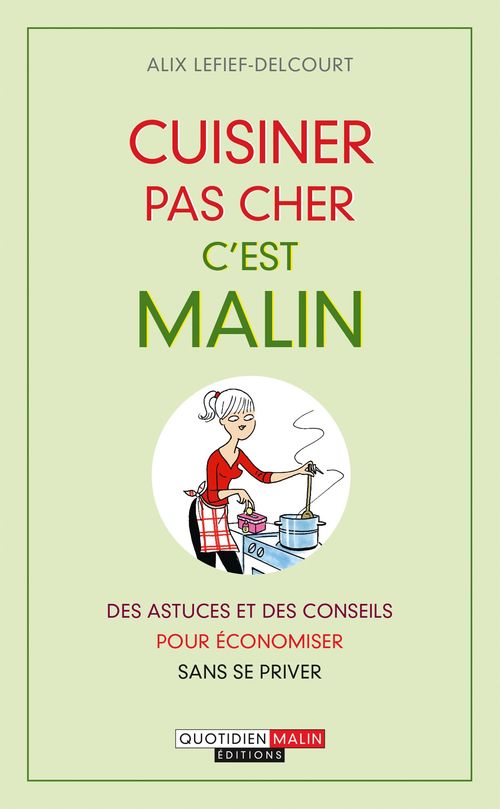 Couverture ebook de Cuisiner pas cher, c'est malin, de Alix Lefief-Delcourt