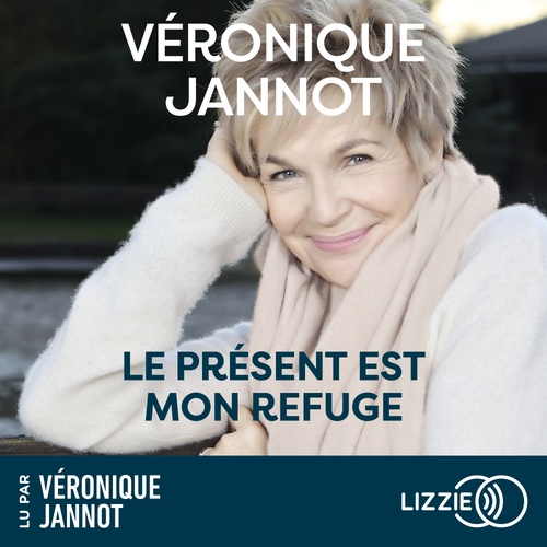 Couverture audiobook de Le présent est mon refuge, de Véronique Jannot