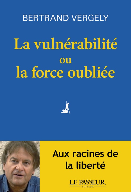 Couverture ebook de La vulnérabilité ou la force oubliée, de Bertrand Vergely