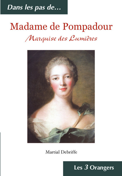 ebook cover of Madame de Pompadour - Marquise des Lumières, by Martial Debriffe