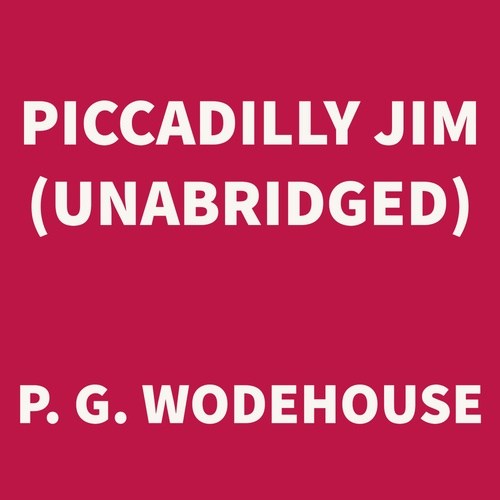 audiobook cover of Piccadilly Jim (UNABRIDGED), by P. G. Wodehouse