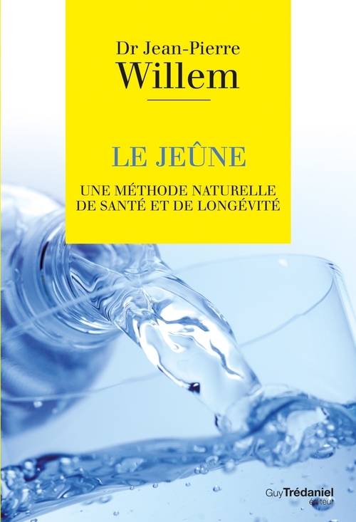 Couverture ebook de Le jeûne - Une méthode naturelle de santé et de longévité, de Jean-Pierre Willem
