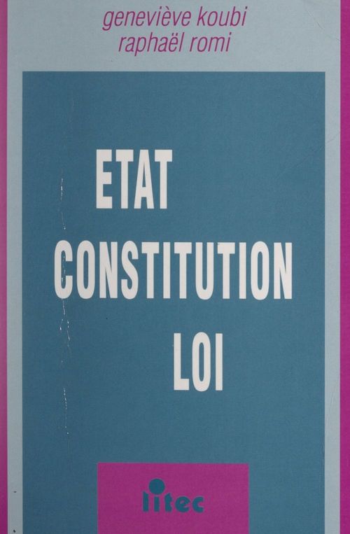 ebook cover of État, constitution, loi, by Genevieve Koubi, Raphael Romi