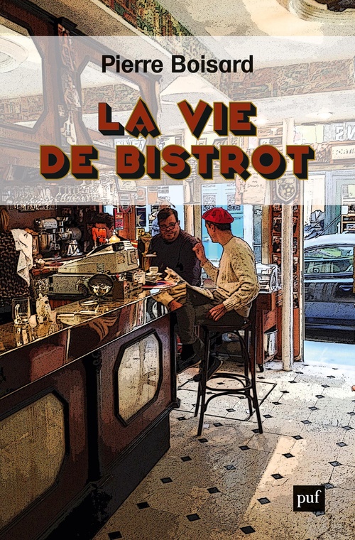 Couverture ebook de La vie de bistrot, de Pierre Boisard