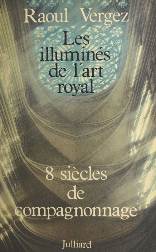 Couverture ebook de Les illuminés de l'art royal, de Raoul Vergez