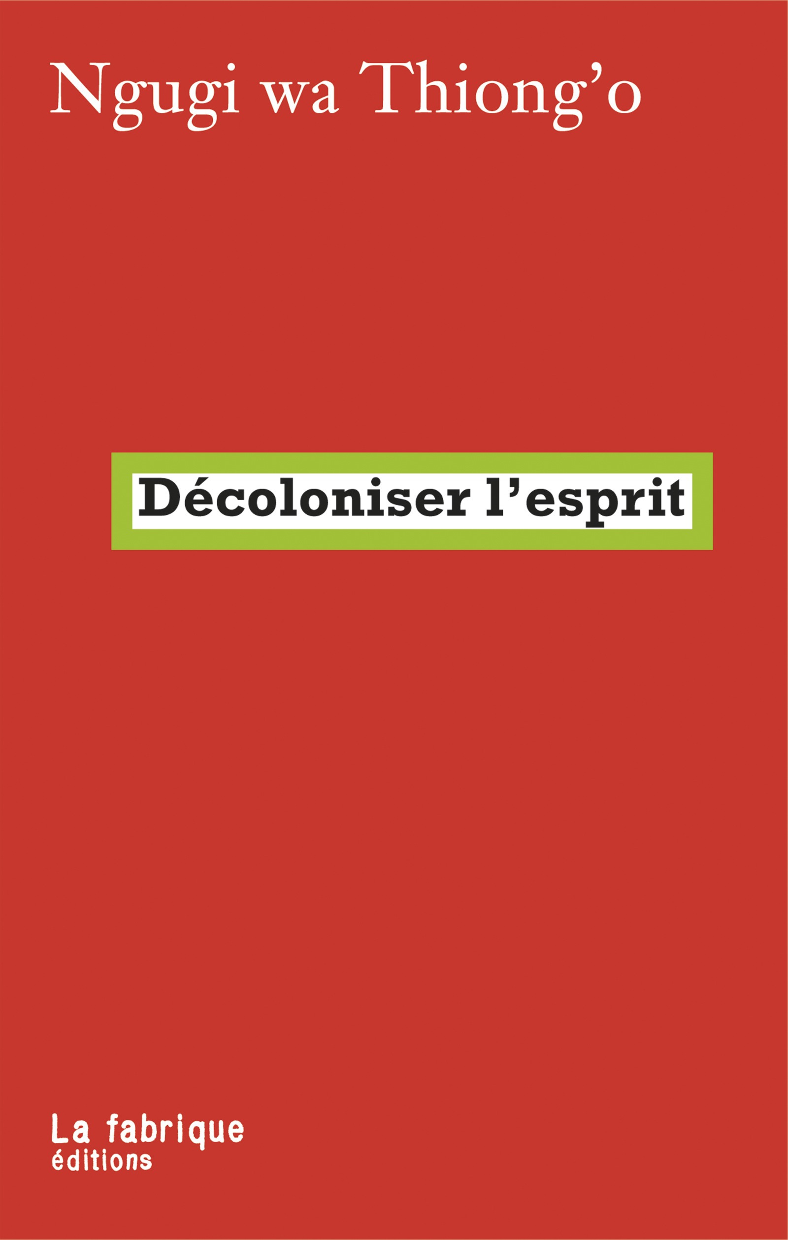 Couverture ebook de Décoloniser l'esprit, de Ngugi wa Thiong'o
