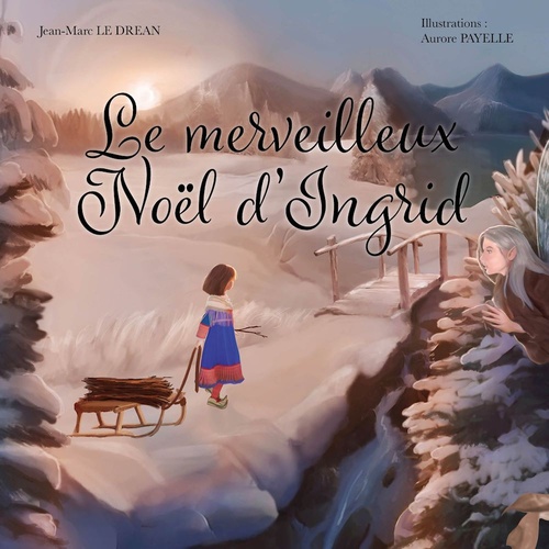 Couverture ebook de Le merveilleux Noël d'Ingrid, de Jean-Marc Le Drean