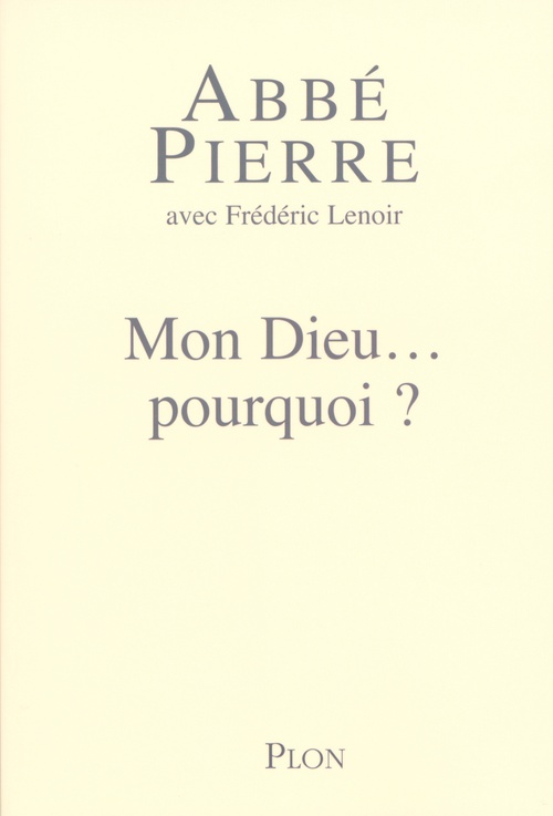 ebook cover of Mon Dieu, pourquoi ?, by Abbé Pierre, Frédéric Lenoir