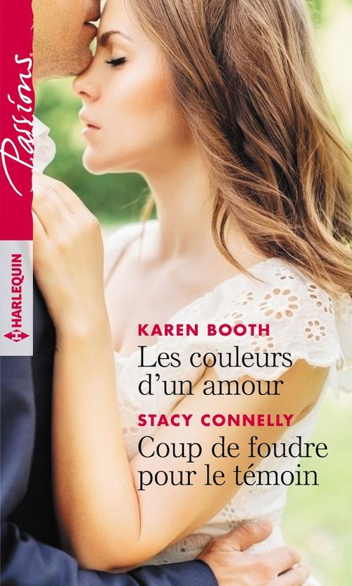 Couverture ebook de Les couleurs d'un amour - Coup de foudre pour le témoin, de Karen Booth, Stacy Connelly