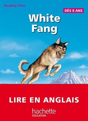 Couverture ebook de White Fang - Reading Time, de Claire Benimeli, Juliette Saumande, Jack London