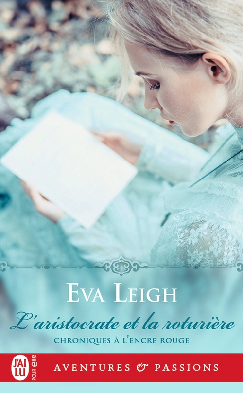 Couverture ebook de Chroniques à l'encre rouge (Tome 1) - Laristocrate et la roturière, de Eva Leigh