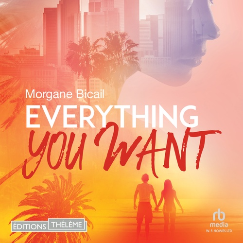 audiobook cover of Everything you want, by Morgane Bicail