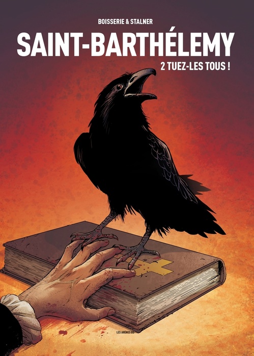 Couverture ebook de Saint-Barthélemy - Tome 2 Tuez-les tous !, de Pierre Boisserie, Eric Stalner