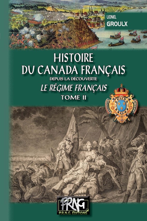 Couverture ebook de Histoire du Canada français depuis la Découverte (Tome 2 : le régime français), de Lionel Groulx