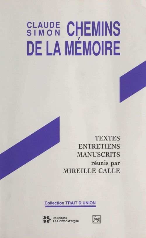 Couverture ebook de Claude Simon, chemins de la mémoire, de Mireille Calle-Gruber