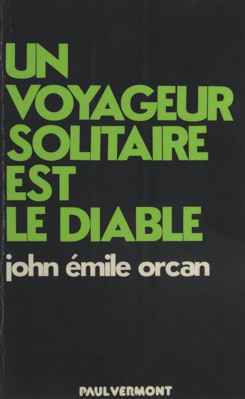 Couverture ebook de Un voyageur solitaire est le diable, de John Emile Orcan