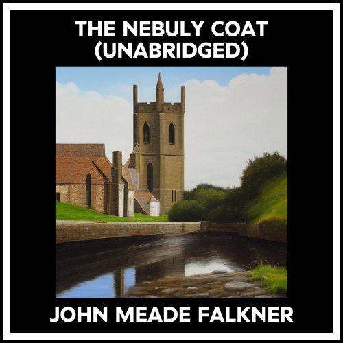 audiobook cover of The Nebuly Coat (Unabridged), by John Meade Falkner